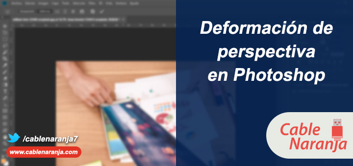 Deformación de Perspectiva en Photoshop, CableNaranja